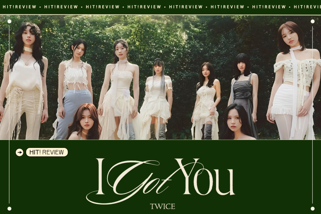 HIT!Review – I Got You – Twice